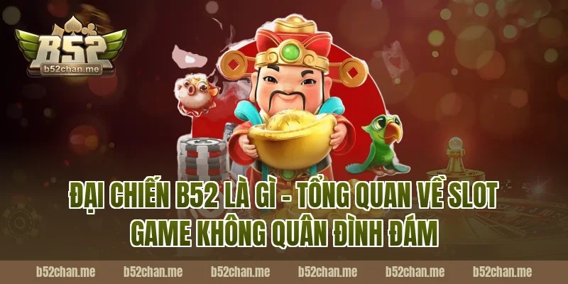 Đại Chiến B52 Là Gì – Tổng Quan Về Slot Game Không Quân Đình Đám